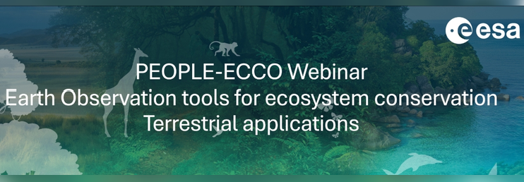 Webinar Earth Observation tools for ecosystem conservation: terrestrial applications. By the ESA PEOPLE-ECCO project
